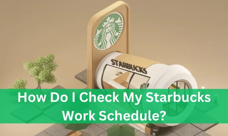 How Do I Check My Starbucks Online Schedule?