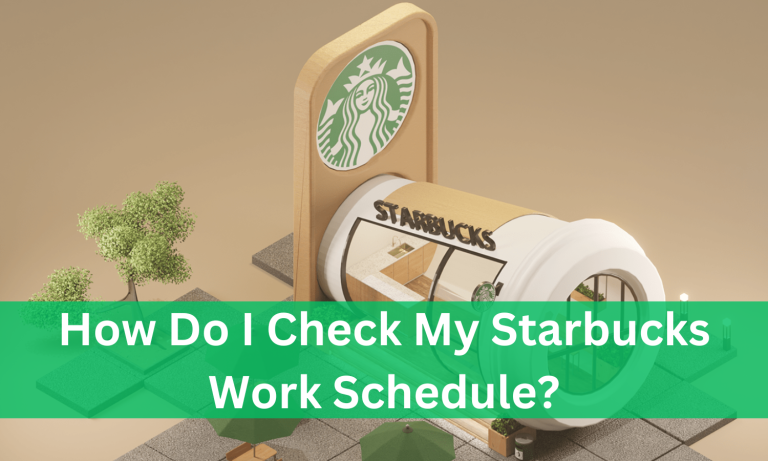 How Do I Check My Starbucks Schedule?