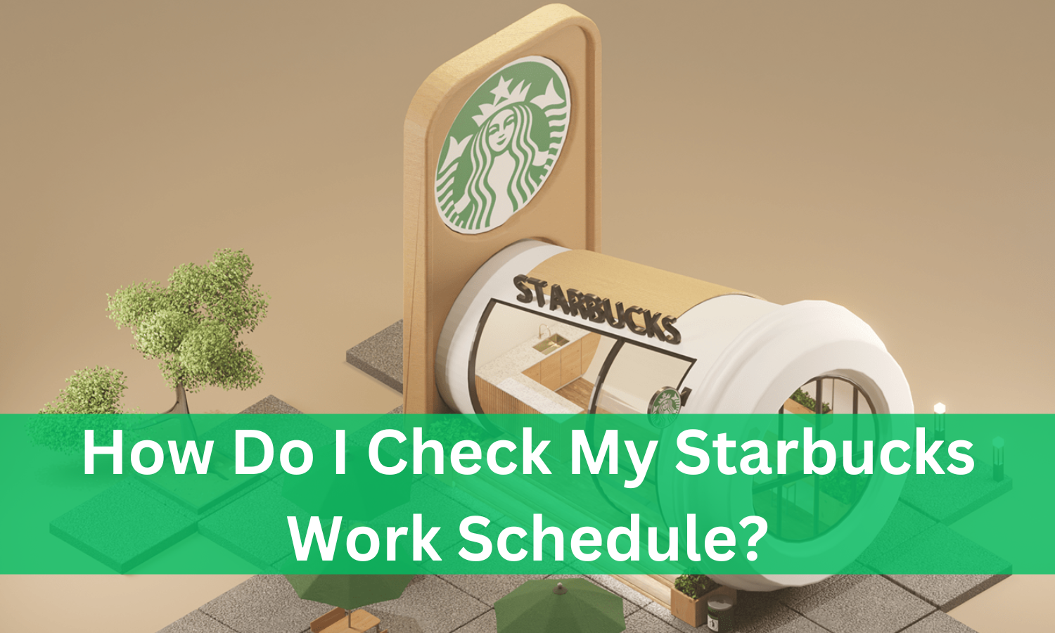 How Do I Check My Starbucks Work Schedule?